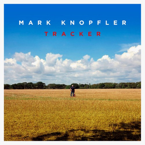 Mark Knopfler - Tracker (2015)