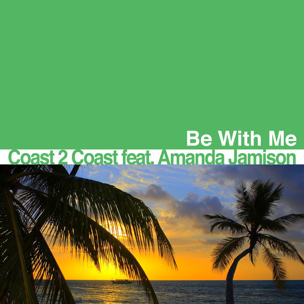 00-Coast-2-Coast-Be-With-Me-Cover.jpg