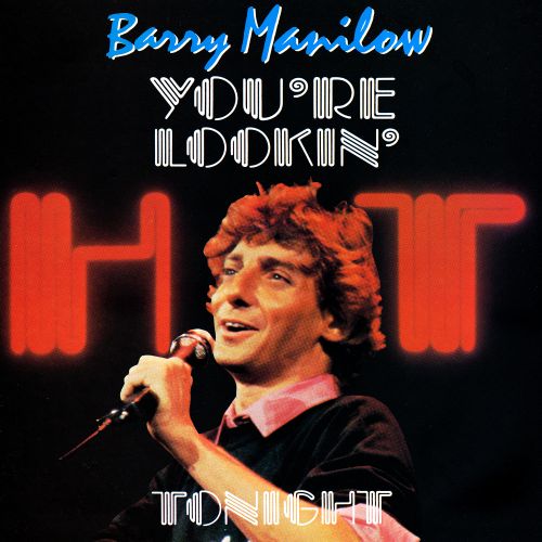 00-Barry-Manilow-You-re-Lookin-Hot-Tonight-Cover-Front.jpg