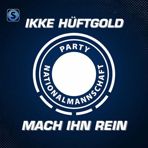 Ikke Hüftgold & Party Nationalmannschaft - Mach ihn rein (2024)