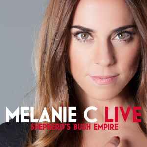 Melanie C - Live At Shepherd’s Bush Empire (2014)