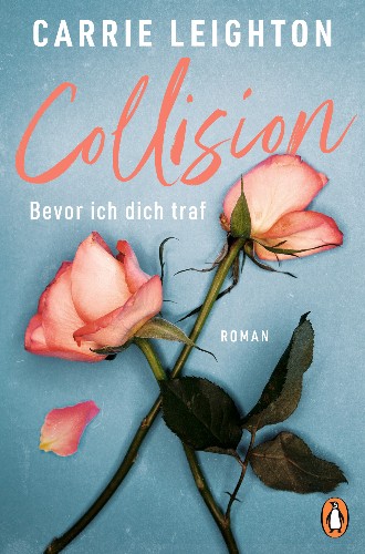 Carrie-Leighton-Better-Reihe-01-Collision-Bevor-ich-dich-traf.jpg