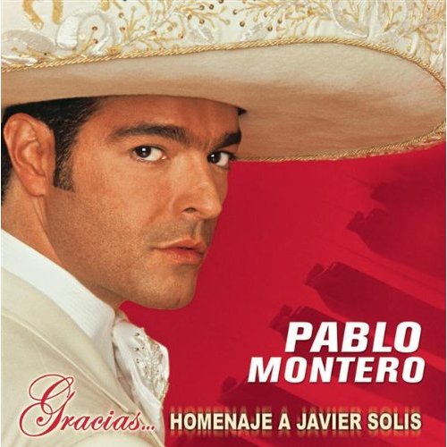 Pablo Montero - Gracias... Homenaje a Javier Solis (2003)