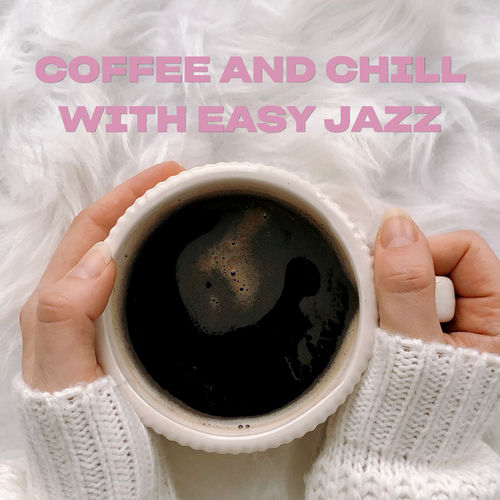 778544552_va-coffee-and-chill-with-easy-jazz.jpg