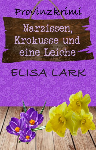 Elisa-Lark-Karl-Ramsauer-17-Narzissen-Krokusse-und-eine-Leiche.jpg