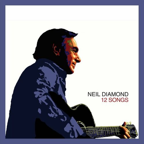 Neil Diamond - 12 Songs (Deluxe Edition) (2024)