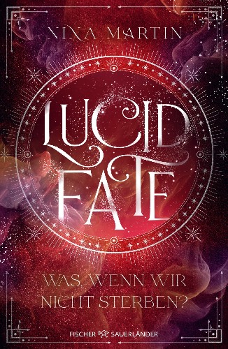 Nina-Martin-Lucid-Reihe-03-Lucid-Fate-Was-wenn-wir-nicht-sterben.jpg