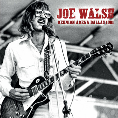 Joe Walsh – Reunion Arena, Dallas 1981 (2024)