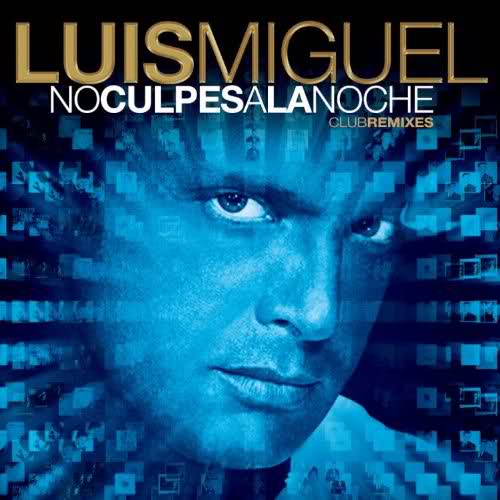 Luis Miguel - No Culpes A La Noche (2009)