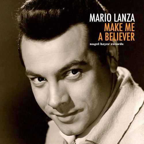Mario Lanza – Make Me A Believer (2021)