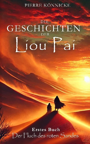 Pierre-K-nnicke-Die-Geschichten-der-Liou-Pai-01-Der-Fluch-des-roten-Sandes.jpg