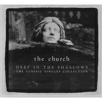 The Church - Deep In The Shallows - 30th Anniversary Singles Collection (2010)
